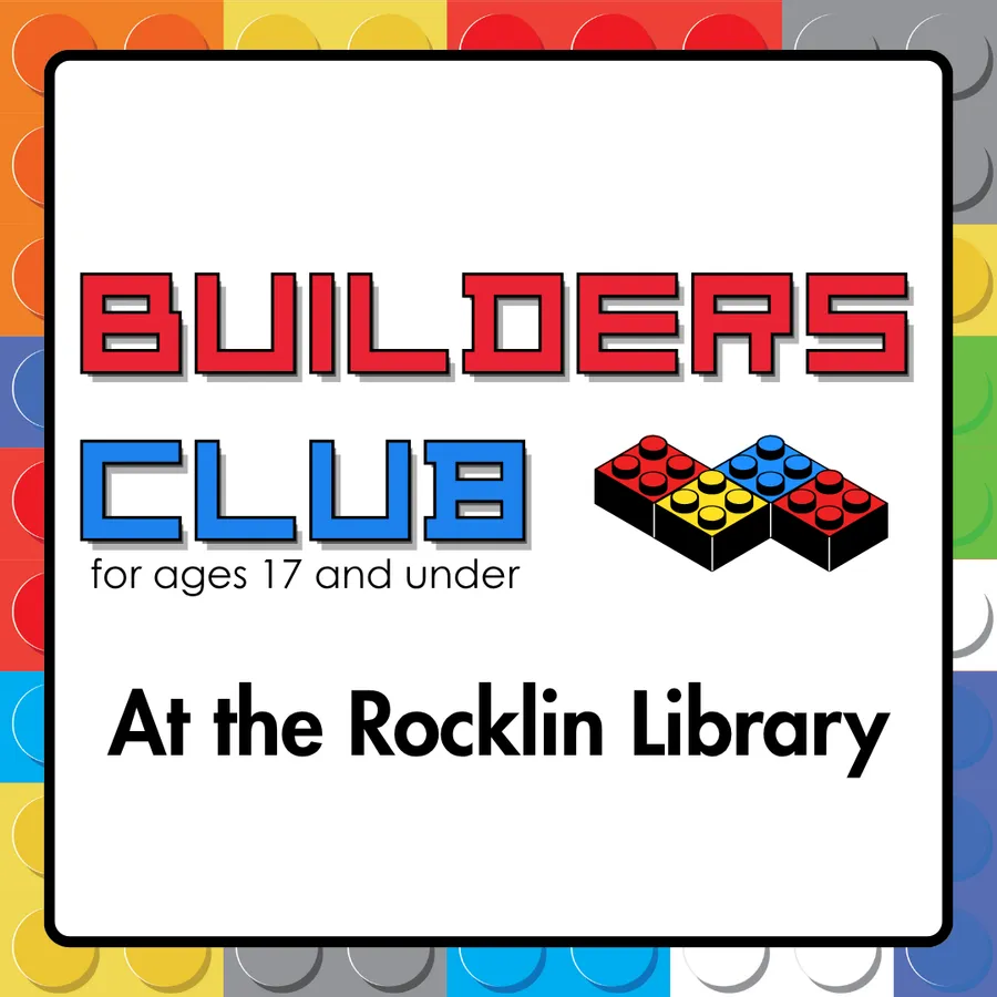 Builders Club LEGO Challenge at the Rocklin Library — official source image
