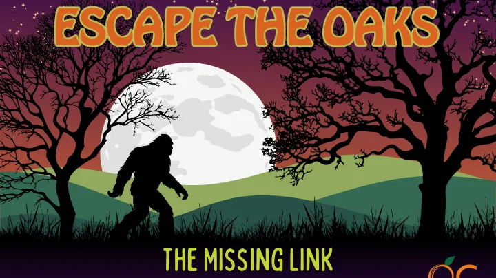 Escape the Oaks! Bigfoot escape-room night at Santiago Oaks — official source image