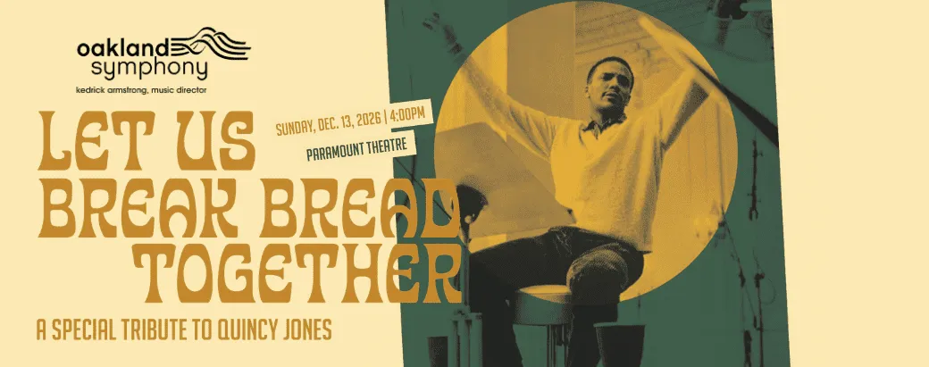 Oakland Symphony: Let Us Break Bread Together – A Tribute to Quincy Jones — official source image