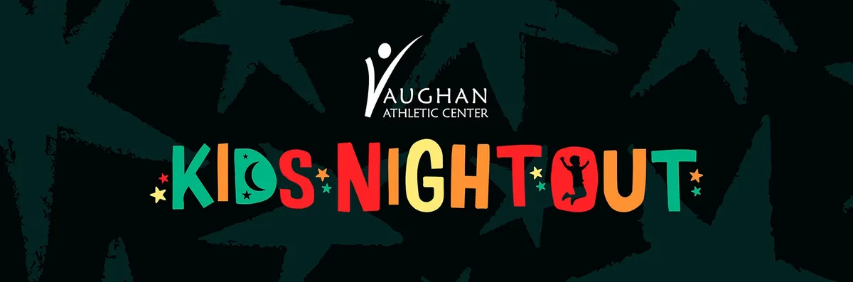 Kids Night Out — Vaughan Athletic Center, Aurora — official source image