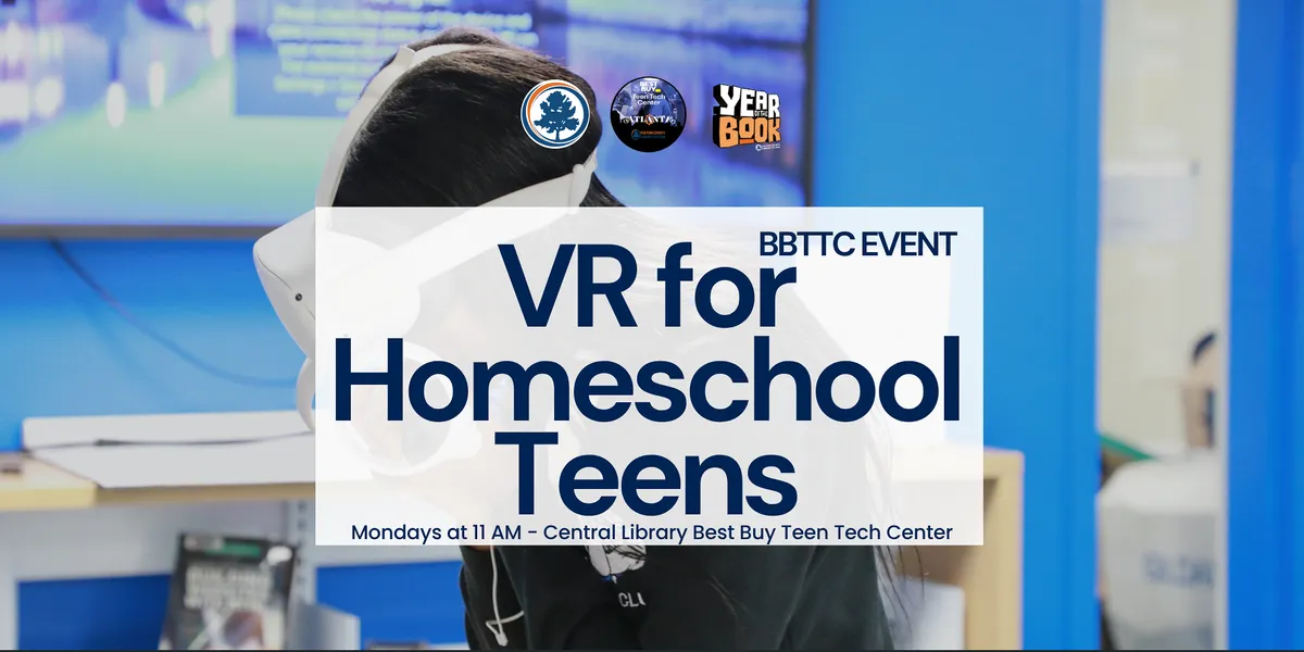 Virtual Reality for Homeschool Teens — Central Library — official source image