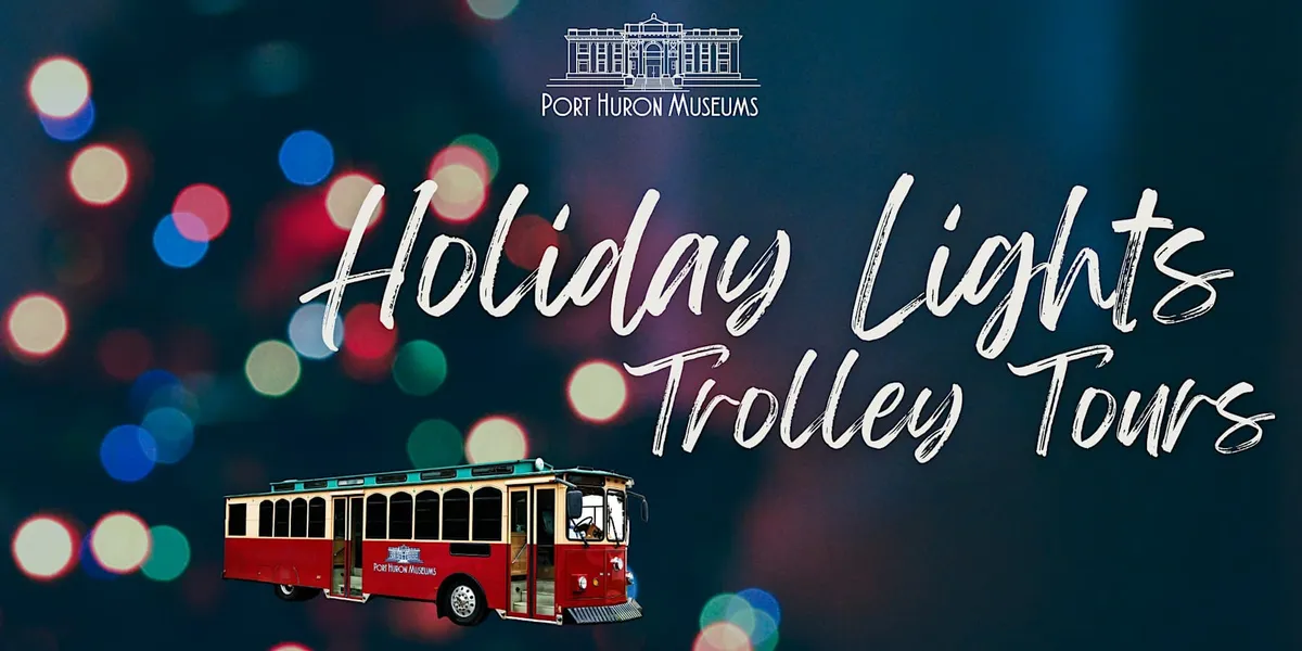 Holiday Lights Trolley Tours with Port Huron Museums — official source image