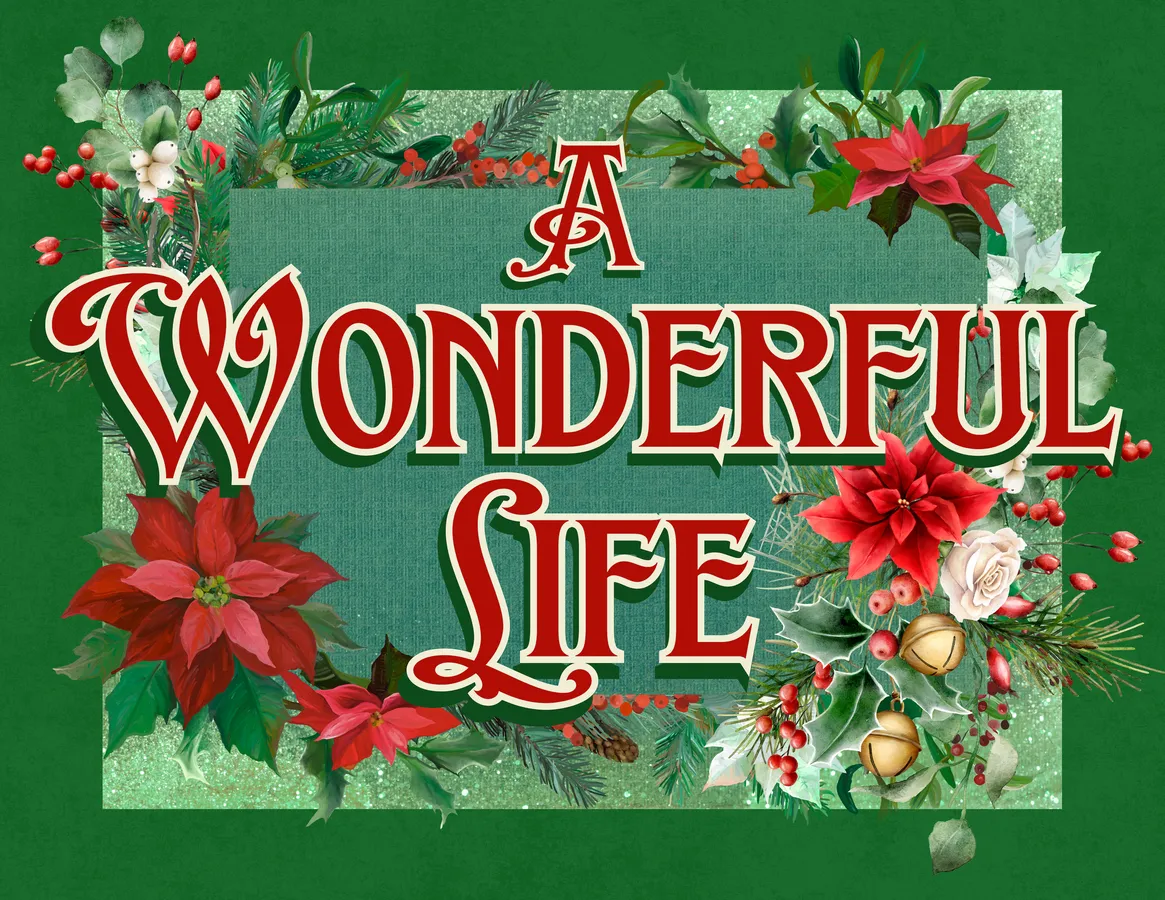 A Wonderful Life – Georgetown Palace Theatre — official source image