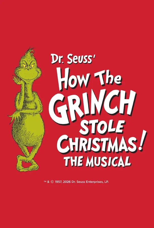 Dr. Seuss' How the Grinch Stole Christmas! The Musical — Kravis Center — official source image