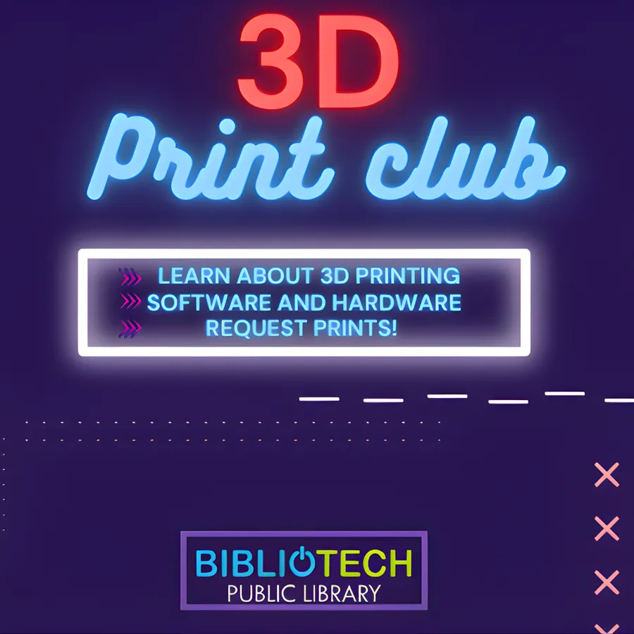 3D Print Club | BiblioTech West — official source image