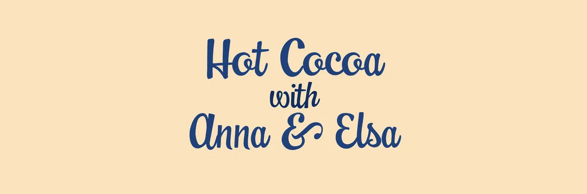 Hot Cocoa with Anna & Elsa at Blackberry Farm — official source image