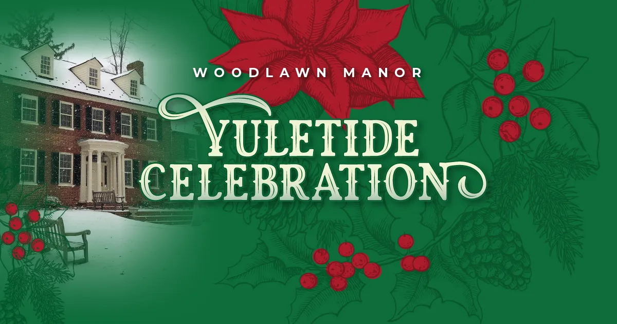 Woodlawn Manor Yuletide Celebration — official source image