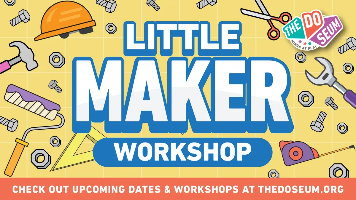 Little Maker Workshop at The DoSeum — program image