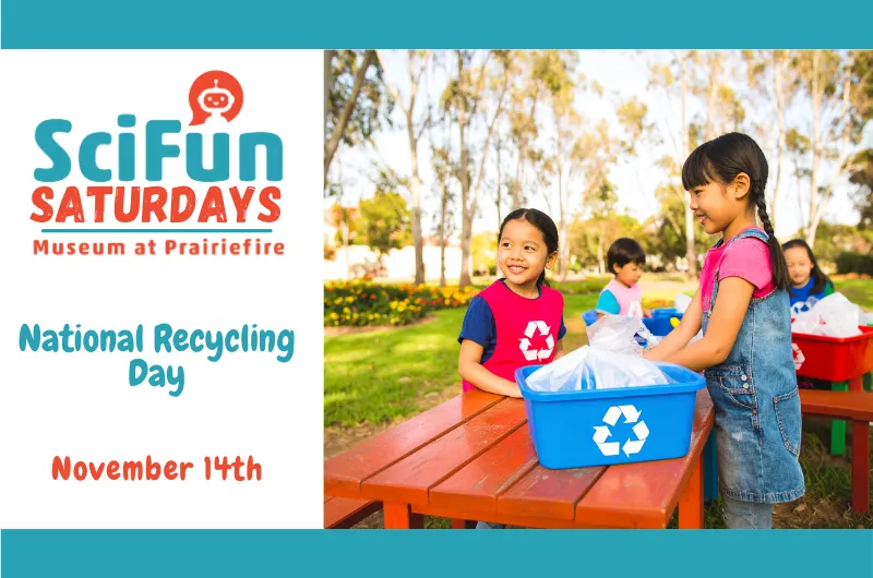 SciFun Saturday: National Recycling Day at the Museum at Prairiefire — official source image