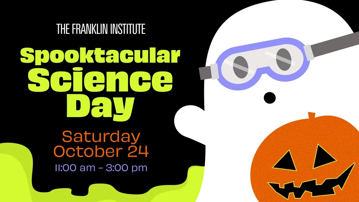 Spooktacular Science Day at The Franklin Institute — official source image