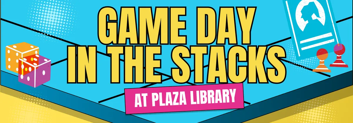 Game Day in the Stacks (Plaza Branch) — official source image